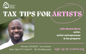 Tax Tips for Artists poster with photo of Akeem Davis smiling over a green background.