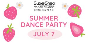 SuperShag Summer Dance Party poster with illustration of strawberries on the sides.