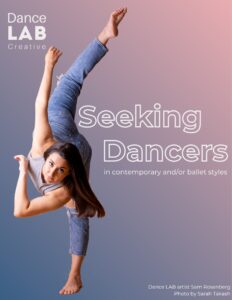 Dance Lab Seeking Dancers poster with photo of dancer in jeans and tank top hinged forward over one leg while lifting the other behind them in an attitude.