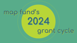 "Map fund's 2024 grant cycle" written in dark green over lighter green background.