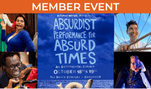 A collage of 4 photos of performers surrounding a poster at center. Top left is a person in a blue cardigan and a flower in their mouth, top right is a person holding a bicycle tire, bottom left is a person smiling at someone facing away from the camera, and bottom right is a person in a vest and robe in dramatic stage lighting. Center poster reads: "Sleeping Weazel Presents Absurdist Performance for Absurd Times: An Experimental Cabaret; October 18th & 19th; The Dance Complex - Cambridge"