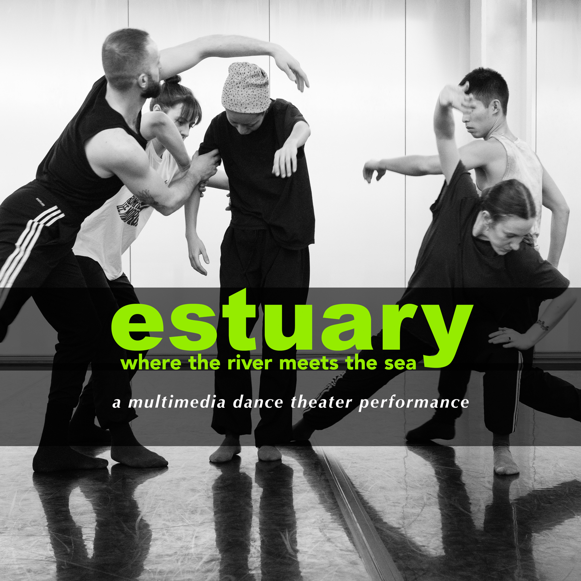 Black-and-white promotional image of five contemporary dancers posing together in a dance studio. Overlaid text reads: "Estuary: Where the River Meets the Sea – a multimedia dance theater performance."